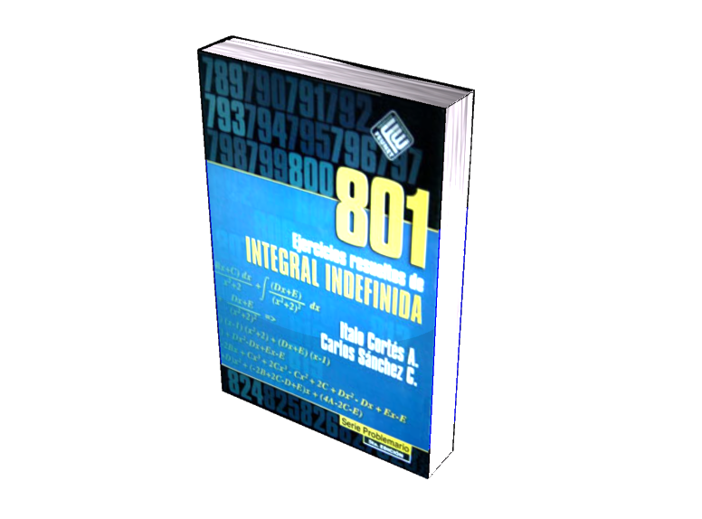 801 Ejercicios Resueltos de Integral Indefinida