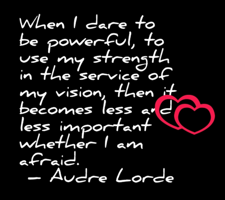  photo Dare to Be Powerful - Audre Lorde_zpsbzepq525.png