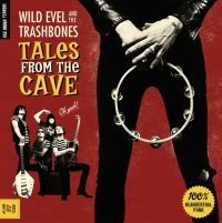 Wild Evel & The Trashbones - Tales From The Cave